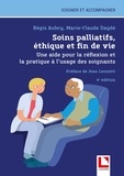 Régis Aubry et Marie-Claude Daydé - Soins palliatifs, éthique et fin de vie - Une aide pour la réflexion et la pratique à l'usage des soignants.