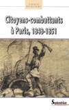 Louis Hincker - Citoyens-combattants à Paris - 1848-1851.