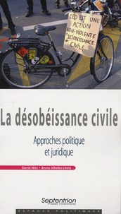 David Hiez et Bruno Villalba - La désobéissance civile - Approches politique et juridique.