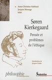 Anne-Christine Habbard et Jacques Message - Soren Kierkegaard - Pensée et problèmes de l'éthique.