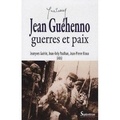 Jeanyves Guérin et Jean-Kely Paulhan - Jean Guéhenno, guerre et paix.