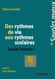 Claire Leconte - Des rythmes de vie aux rythmes scolaires - Quelle histoire !.
