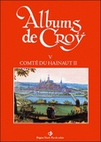 Charles de Croÿ et Jean-Marie Duvosquel - Album de Croÿ - Volume 5, Comté de Hainaut 2.