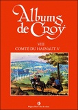 Charles de Croÿ et Jean-Marie Duvosquel - Album de Croÿ - Volume 8, Comté de Hainaut 5.
