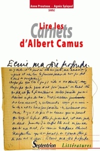 Agnès Spiquel et Anne Prouteau - Lire les Carnets d'Albert Camus.