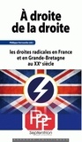 Philippe Vervaecke - A droite de la droite - Droites radicales en France et en Grande-Bretagne au XXe siècle.