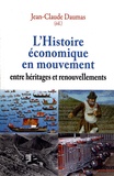 Jean-Claude Daumas - L'Histoire économique en mouvement - Entre héritages et renouvellements.