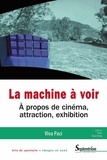 Viva Paci - La machine à voir - A propos de cinéma, attraction, exhibition.