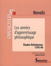  Novalis - Les années d'apprentissage philosophique - Etudes fichtéennes 1795-96.