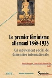 Patrick Farges et Anne-Marie Saint-Gille - Le premier féminisme allemand (1848-1933) - Un mouvement social de dimension internationale.