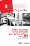 Jérôme Vaillant - Allemagne d'aujourd'hui N° 205, juillet-septembre 2013 : Artistes plasticiens de retour d'exil en pays germanophones après 1945.