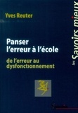 Yves Reuter - Panser l'erreur à l'école - De l'erreur au dysfonctionnement.