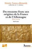 Rolf Grosse - Du royaume franc aux origines de la France et de l'Allemagne (800-1214).