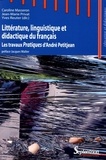 Caroline Masseron et Jean-Marie Privat - Littérature, linguistique et didactique du français - Les travaux Pratiques d'André Petitjean.
