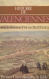 Pierre Bruyelle et Philippe Guignet - Histoire de Valenciennes.