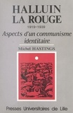  Hastings - Halluin la Rouge, 1919-1939 - Aspects d'un communisme identitaire.