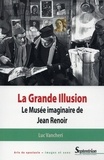 Luc Vancheri - La Grande illusion - Le Musée imaginaire de Jean Renoir : essai d'iconologie politique.