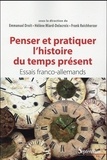 Emmanuel Droit et Hélène Miard-Delacroix - Penser et pratiquer l'histoire du temps présent - Essais franco-allemands.