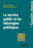 Emmanuel Cherrier et Stéphane François - Le service public et les idéologies politiques.