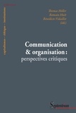 Thomas Heller et Romain Huët - Communication et organisation : perspectives critiques.