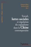 Clément Séhier et Richard Sobel - Travail, luttes sociales et régulation du capitalisme dans la Chine contemporaine.