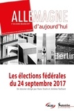 Hans Stark et Jérôme Vaillant - Allemagne d'aujourd'hui N° 222, octobre-décembre 2017 : Les élections fédérales du 24 septembre 2017.