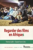 Patricia Caillé et Claude Forest - Regarder des films en Afriques.