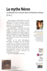 Le mythe Néron. La fabrique d'un monstre dans la littérature antique (Ier-Ve siècle)