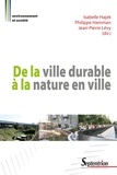 Isabelle Hajek et Philippe Hamman - De la ville durable à la nature en ville - Entre homogénéité urbaine et contrôle social : Regards croisés nord-sud.