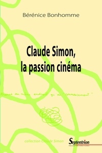 Bérénice Bonhomme - Claude Simon, la passion cinéma.