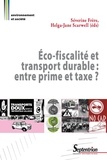 Helga-Jane Scarwell et Séverine Frère - Eco-fiscalité et transport durable : entre prime et taxe ?.