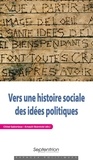Chloé Gaboriaux et Arnault Skornicki - Vers une histoire sociale des idées politiques.