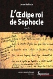 Jean Bollack - L’Œdipe Roi de Sophocle. Tome 3 - Le texte et ses interprétations.