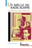 Serge Berstein et Marcel Ruby - Un siècle de radicalisme.