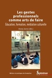 Anne Jorro - Les gestes professionnels comme arts de faire - Education, formation, médiation culturelle.