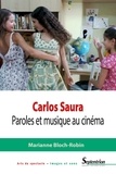 Marianne Bloch-Robin - Carlos Saura - Paroles et musique au cinéma.