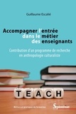 Guillaume Escalié - Accompagner l'entrée dans le métier des enseignants - Contribution d'un programme de recherche en anthropologie culturaliste.