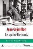 Yann Calvet et Phlippe Roger - Jean Grémillon et les quatre éléments.