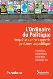 François Buton et Patrick Lehingue - L'ordinaire du politique - Enquête sur les rapports profanes au politique.