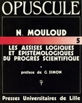 Noël Mouloud - Les Assises logiques et épistémologiques du progrès scientifique - Structures et téléonomies dans une logique des savoirs évolutifs.
