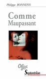 Philippe Bonnefis - Comme Maupassant.