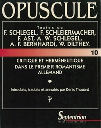 Denis Thouard - Critique et herméneutique dans le premier romantisme allemand.