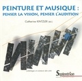 Catherine Kintzler - Peinture et musique - Penser la vision, penser l'audition.