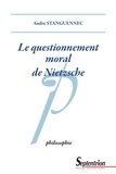 André Stanguennec - Le questionnement moral de Nietzsche.