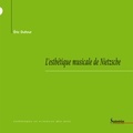 Eric Dufour - L'esthétique musicale de Nietzsche.