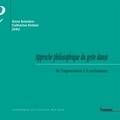 Catherine Kintzler et Anne Boissière - Approche philosophique du geste dans2 - De l'improvisation à la performance.