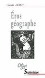 Claude Leroy - Eros géographe.
