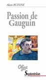 Alain Buisine - Passion de Gauguin.