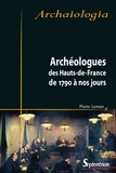Pierre Leman - Archéologues des Hauts-de-France de 1790 à nos jours.