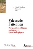 Nathalie Grandjean et Alain Loute - Valeurs de l'attention - Perspectives éthiques, politiques et épistémologiques.